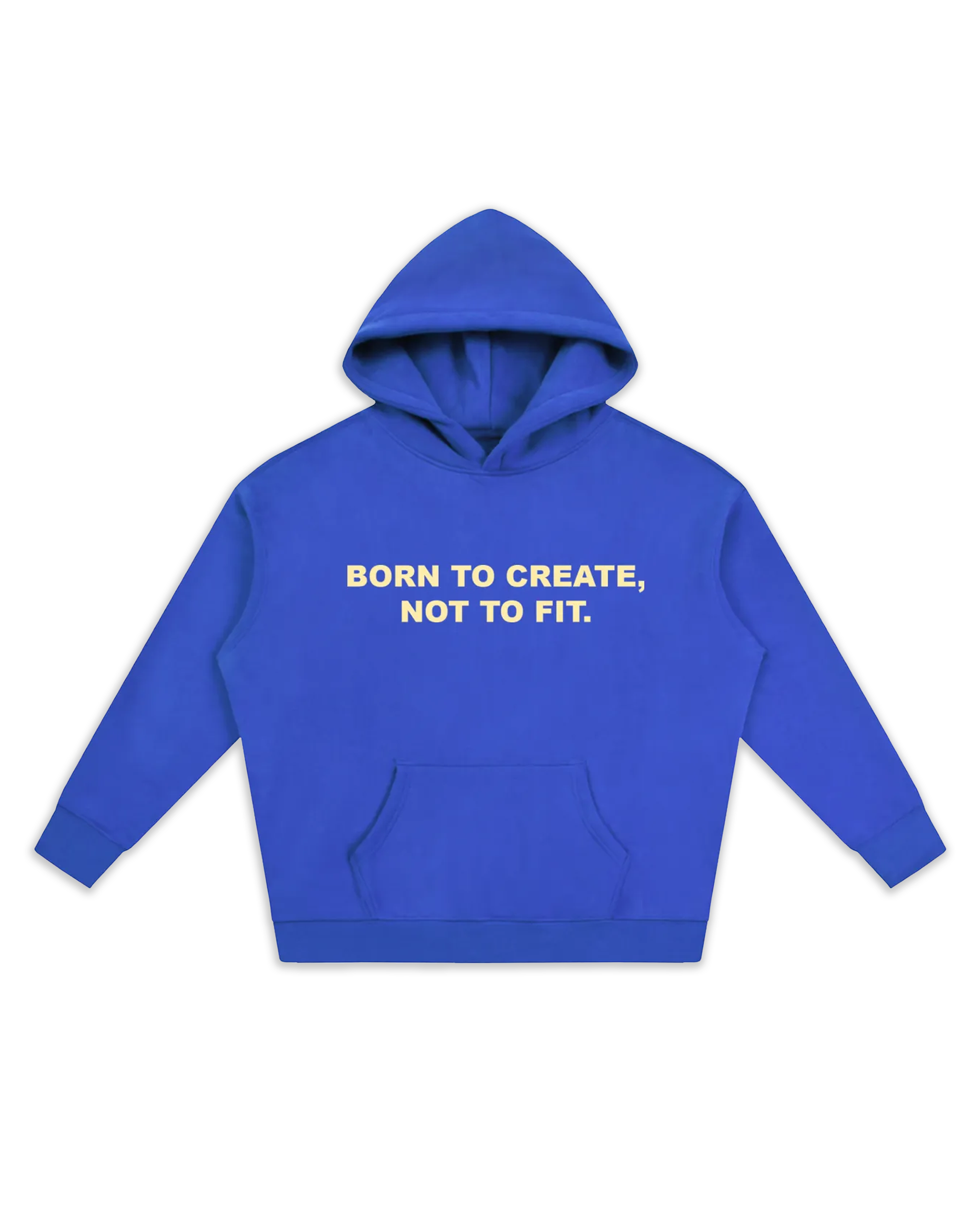 Face du sweat bleu royale modèle "BORN TO CREATE" avec l'inscription "born to create, not to fit. Ce qui signifie être né pour créer et pas pour être dans la norme. Esprit créatif et artiste.